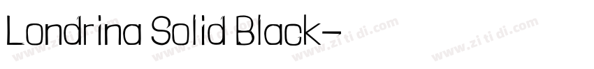 Londrina Solid Black字体转换 Londrina Solid Black字体转换